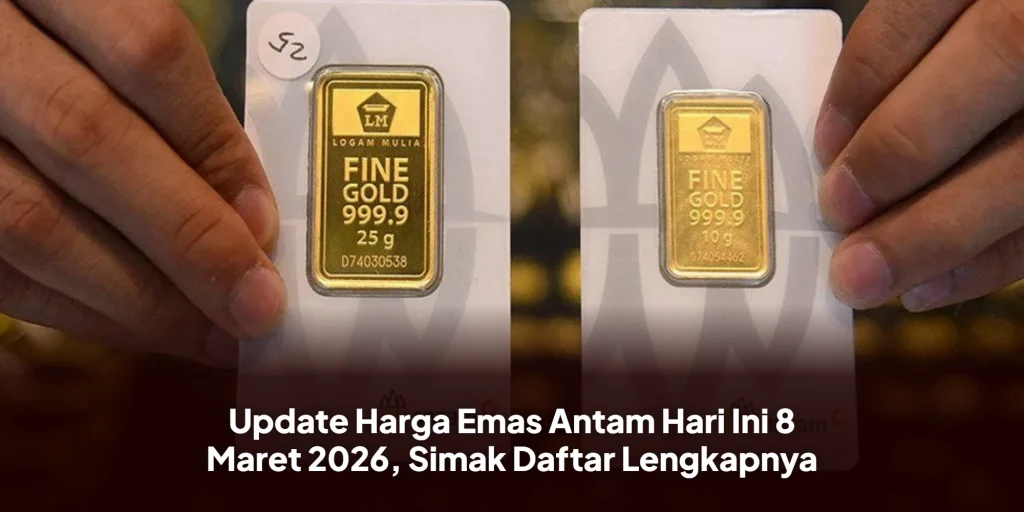 Update Harga Emas Antam Hari Ini 8 Maret 2026, Simak Daftar Lengkapnya