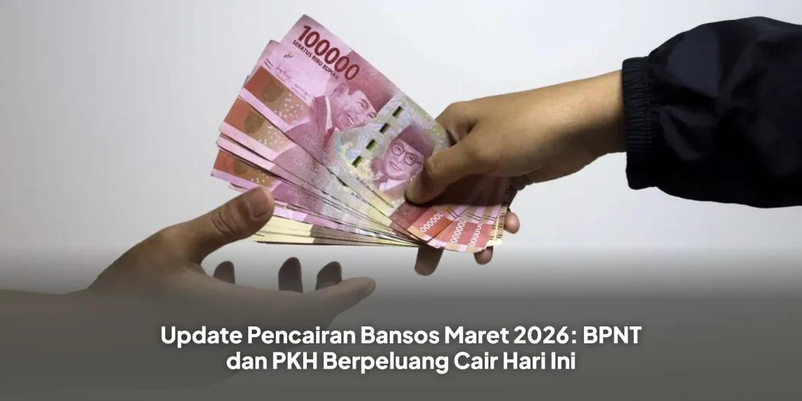 Update Pencairan Bansos Maret 2026: BPNT dan PKH Berpeluang Cair Hari Ini