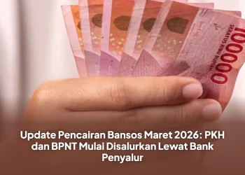 Update Pencairan Bansos Maret 2026: PKH dan BPNT Mulai Disalurkan Lewat Bank Penyalur