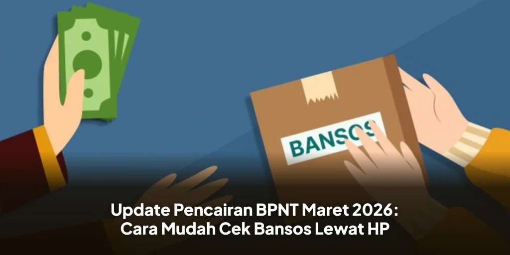 Update Pencairan BPNT Maret 2026: Cara Mudah Cek Bansos Lewat HP