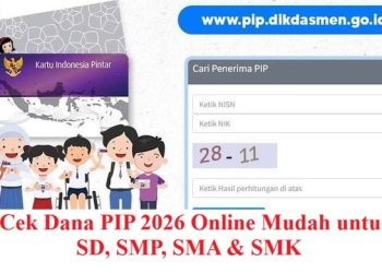 Update Cek Dana PIP 2026 Online Mudah untuk Siswa SD, SMP, SMA & SMK