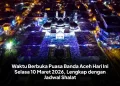 Waktu Berbuka Puasa Banda Aceh Hari Ini Selasa 10 Maret 2026, Lengkap dengan Jadwal Shalat