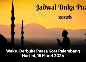 Waktu Berbuka Puasa Kota Palembang Hari Ini, 15 Maret 2026