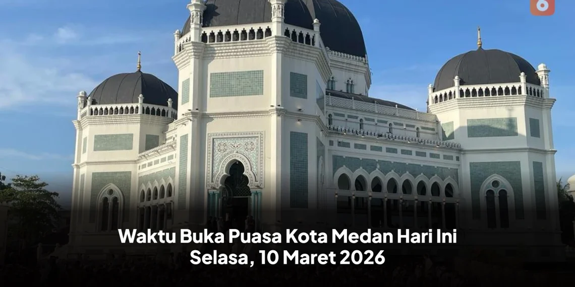 Waktu Buka Puasa Kota Medan Hari Ini Selasa, 10 Maret 2026