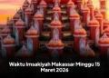 Waktu Imsakiyah Makassar Minggu 15 Maret 2026