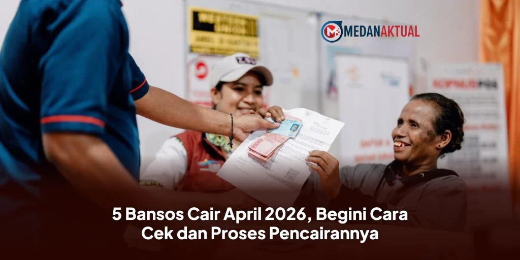 5 Bansos Cair April 2026, Begini Cara Cek dan Proses Pencairannya