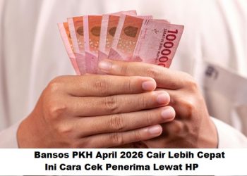 Bansos PKH April 2026 Cair Lebih Cepat, Ini Cara Cek Status Penerima Pakai NIK