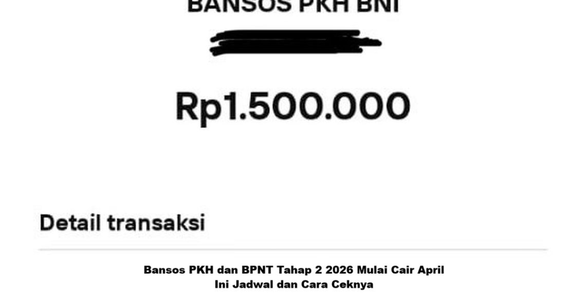 Bansos PKH dan BPNT Tahap 2 2026 Mulai Cair April, Ini Jadwal dan Cara Ceknya