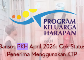 Bansos PKH April 2026: Cek Status Penerima Menggunakan KTP