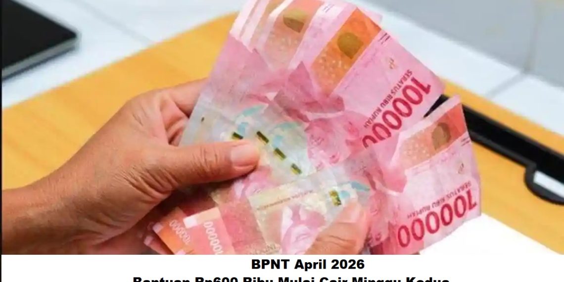 BPNT April 2026: Bantuan Rp600 Ribu Mulai Cair Minggu Kedua