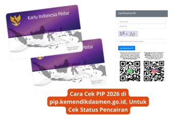 Cara Cek PIP 2026 di pip.kemendikdasmen.go.id, Untuk Cek Status Pencairan