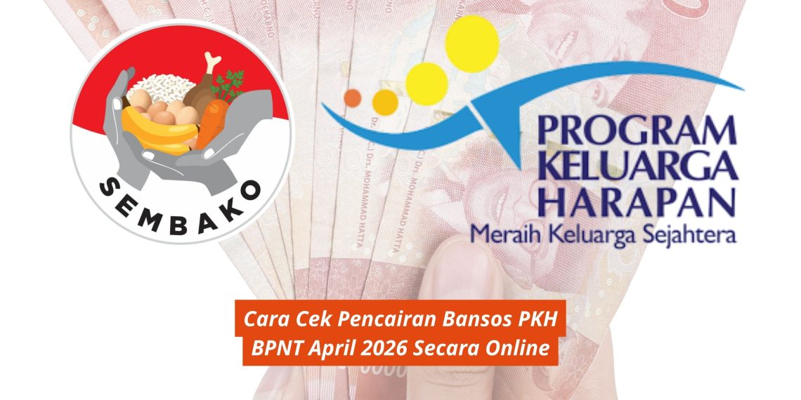 Cara Cek Pencairan Bansos PKH BPNT April 2026 Secara Online
