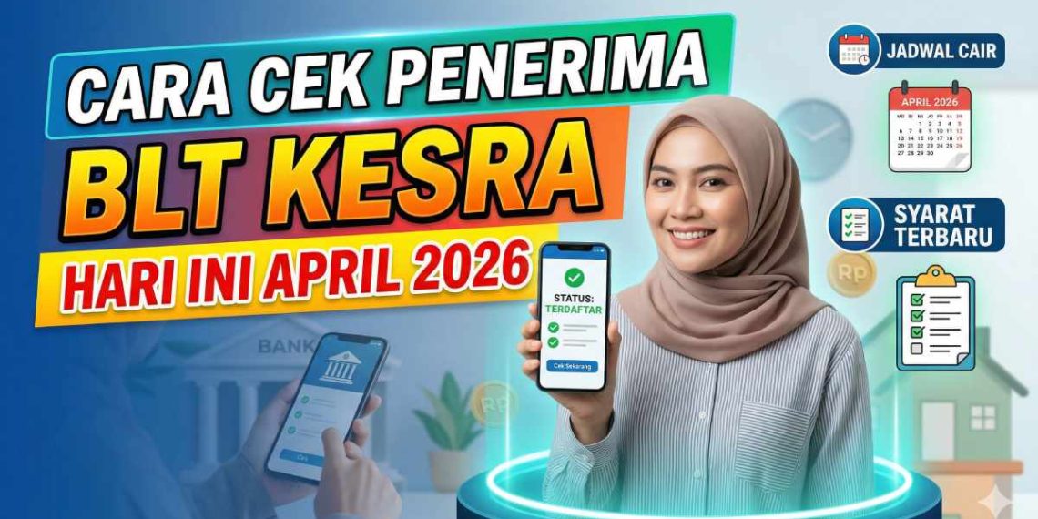 BLT Kesra 2026 Apakah Cair Lagi? Ini Penjelasan dan Cara Cek Penerima Bansos