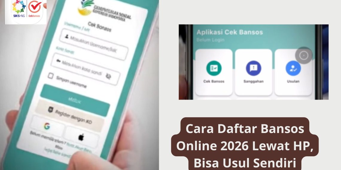 Cara Daftar Bansos Online 2026 Lewat HP, Bisa Usul Sendiri