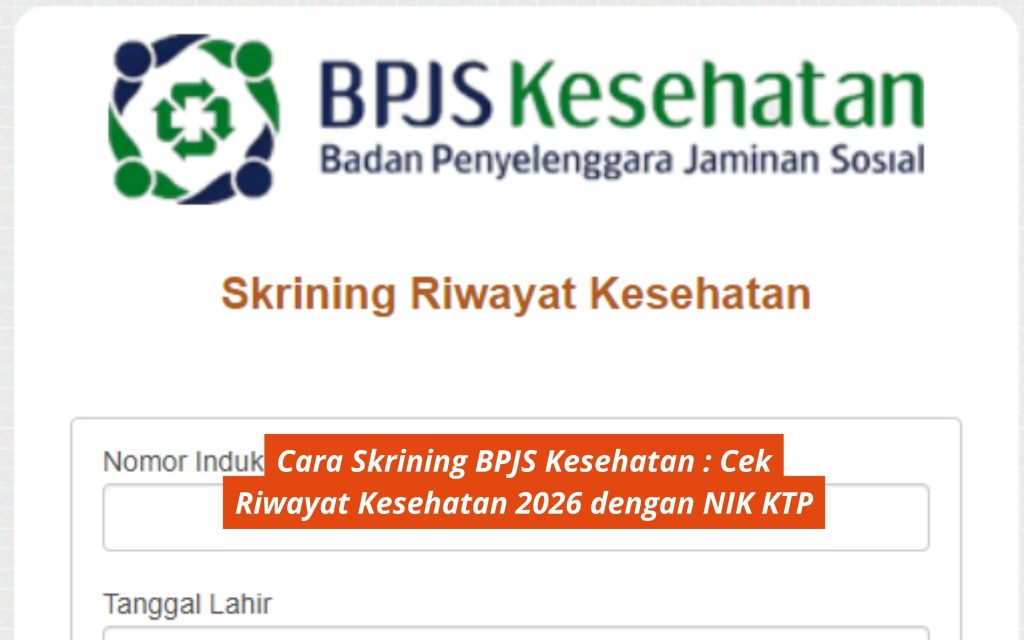Cara Skrining BPJS Kesehatan Cek Riwayat Kesehatan 2026 dengan NIK KTP