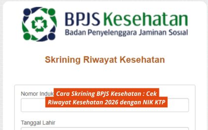 Cara Skrining BPJS Kesehatan Cek Riwayat Kesehatan 2026 dengan NIK KTP