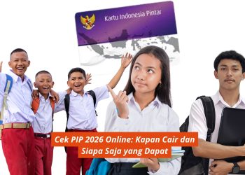 Cek PIP 2026 Online: Kapan Cair dan Siapa Saja yang Dapat