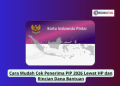 Cara Mudah Cek Penerima PIP 2026 Lewat HP dan Rincian Dana Bantuan