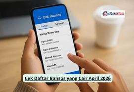 Cek Daftar Bansos yang Cair April 2026