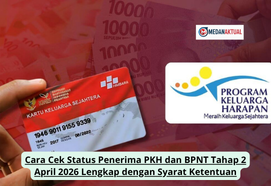 Cara Cek Status Penerima PKH dan BPNT Tahap 2 April 2026 Lengkap dengan Syarat Ketentuan
