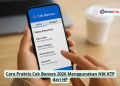 Cara Praktis Cek Bansos 2026 Menggunakan NIK KTP dari HP