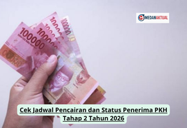 Cek Jadwal Pencairan dan Status Penerima PKH Tahap 2 Tahun 2026