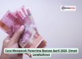 Cara Mengecek Penerima Bansos April 2026, Simak Langkahnya