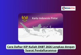 Cara Daftar KIP Kuliah SNBT 2026 Lengkap dengan Syarat Pendaftarannya
