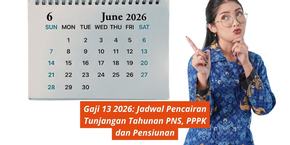 Gaji 13 2026: Jadwal Pencairan Tunjangan Tahunan PNS, PPPK dan Pensiunan