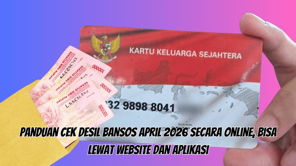 Panduan Cek Desil Bansos April 2026 Secara Online, Bisa Lewat Website dan Aplikasi