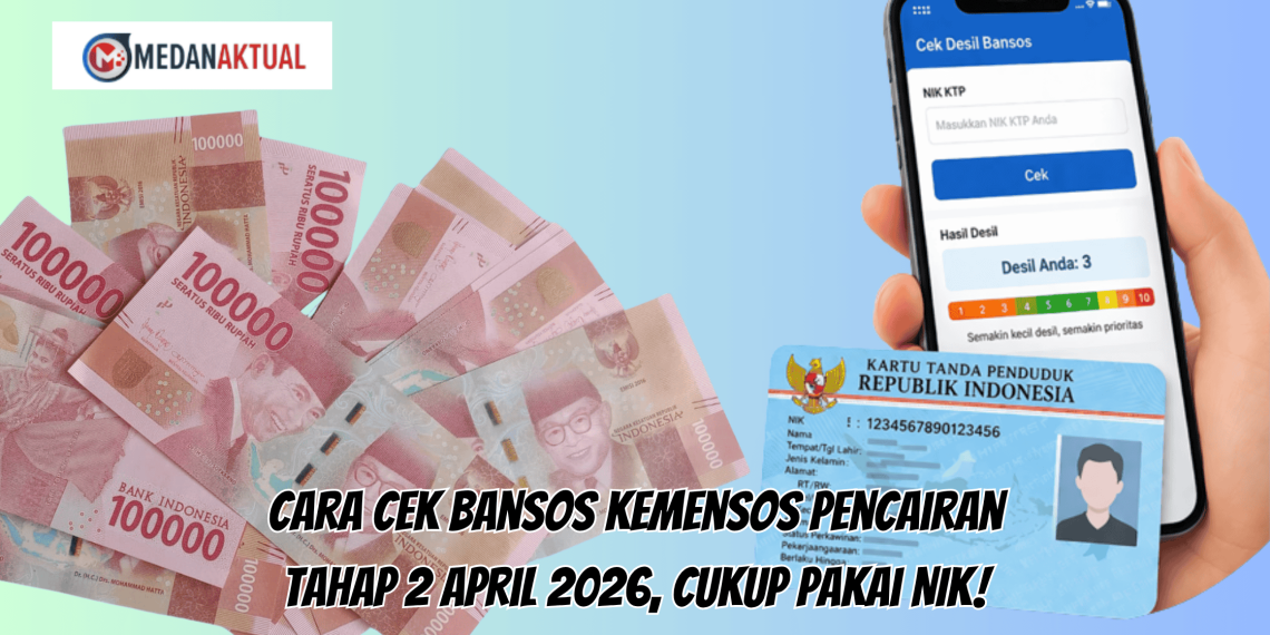Cara Cek Bansos Kemensos Pencairan Tahap 2 April 2026, Cukup Pakai NIK!