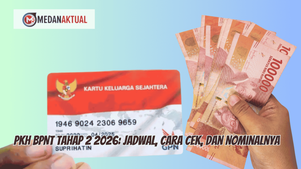 PKH BPNT Tahap 2 2026: Jadwal, Cara Cek, dan Nominalnya