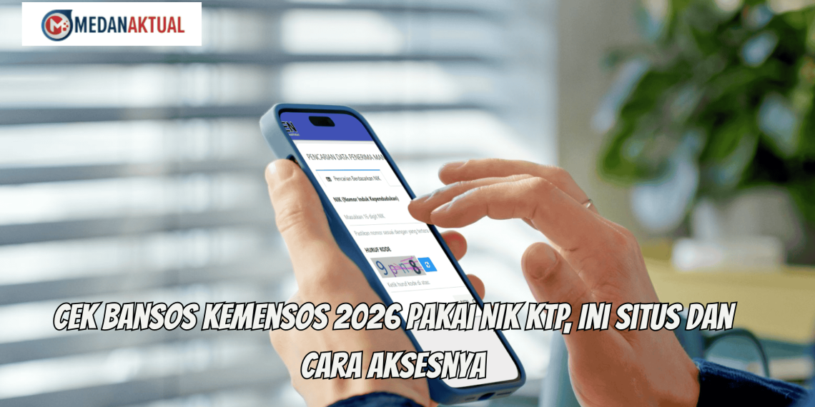 Cek Bansos Kemensos 2026 Pakai NIK KTP, Ini Situs dan Cara Aksesnya