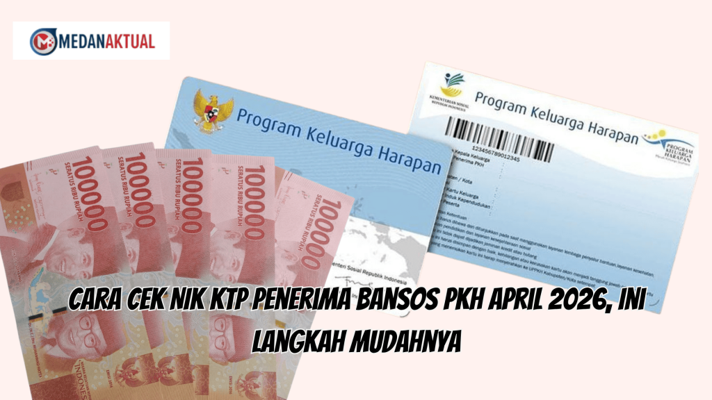 Cara Cek NIK KTP Penerima Bansos PKH April 2026, Ini Langkah Mudahnya