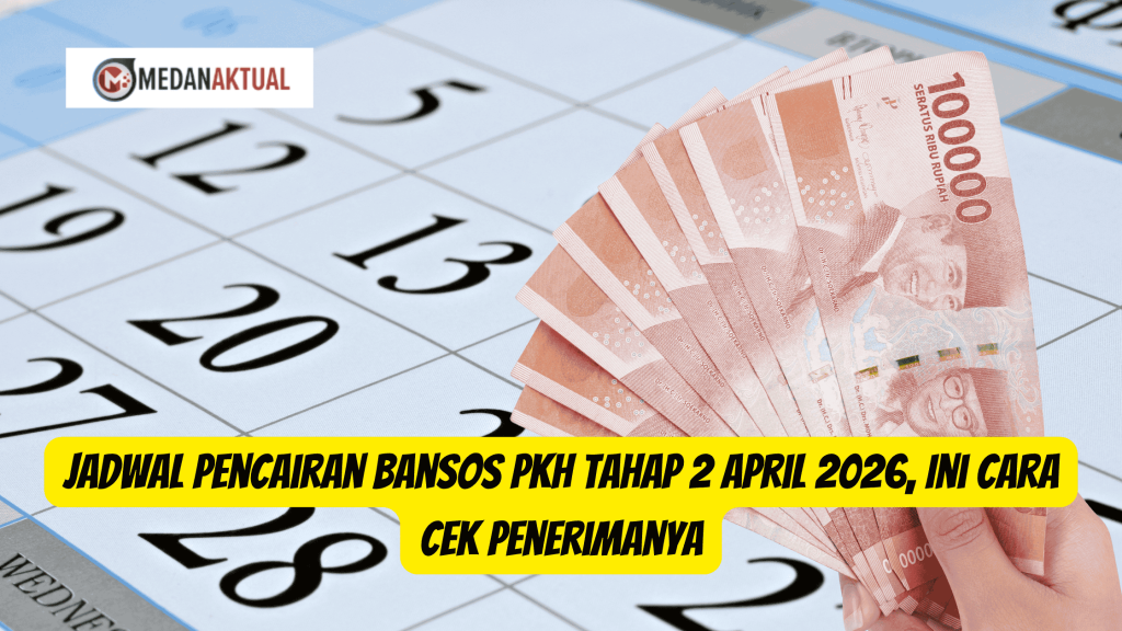 Jadwal Pencairan Bansos PKH Tahap 2 April 2026, Ini Cara Cek Penerimanya