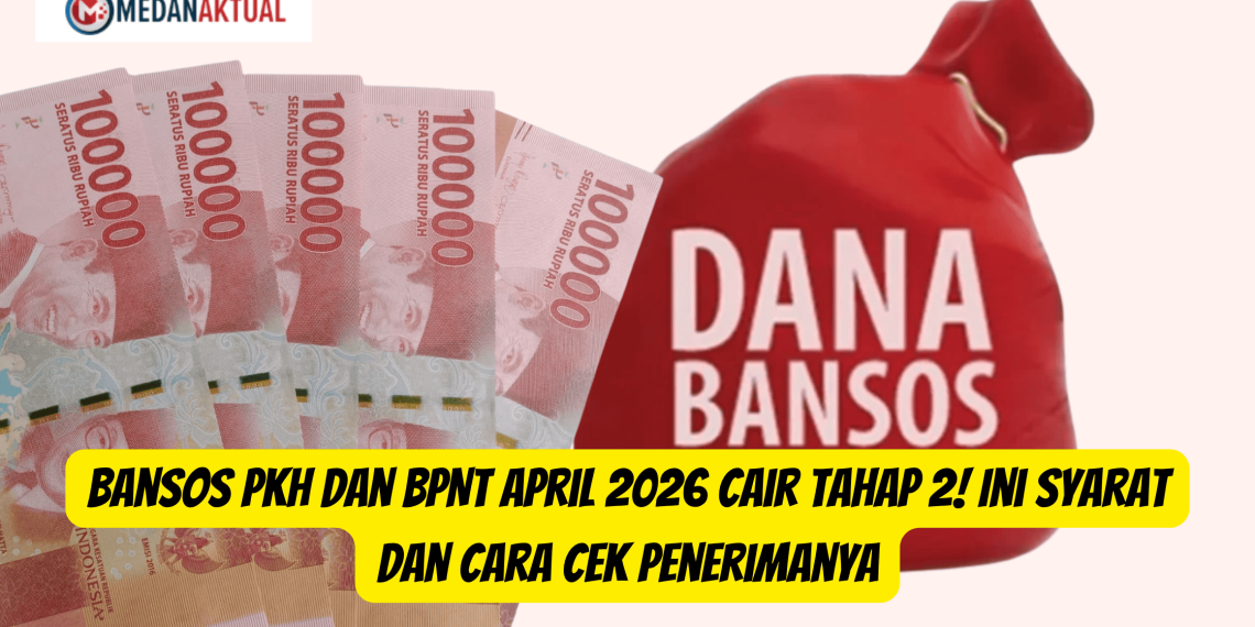 Bansos PKH dan BPNT April 2026 Cair Tahap 2! Ini Syarat dan Cara Cek Penerimanya