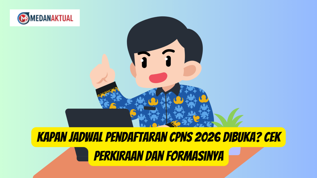 Kapan Jadwal Pendaftaran CPNS 2026 Dibuka? Cek Perkiraan dan Formasinya