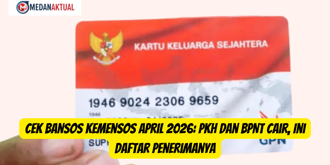 Cek Bansos Kemensos April 2026: PKH dan BPNT Cair, Ini Daftar Penerimanya