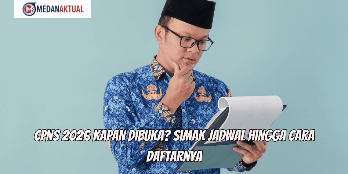 CPNS 2026 Kapan Dibuka? Simak Jadwal Hingga Cara Daftarnya