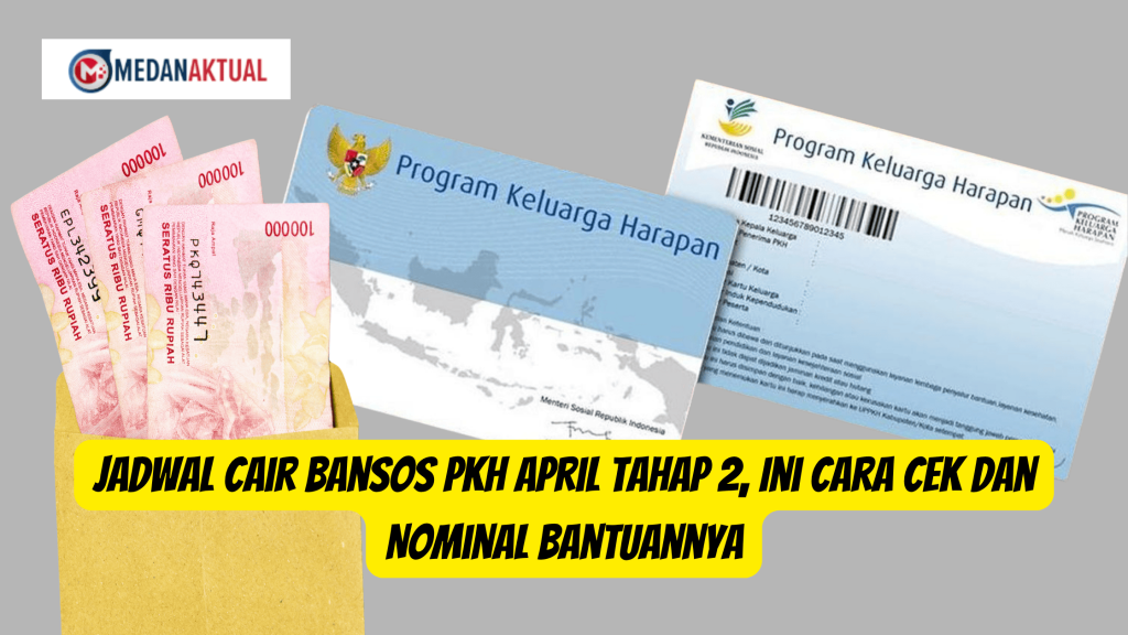 Jadwal Cair Bansos PKH April Tahap 2, Ini Cara Cek dan Nominal Bantuannya
