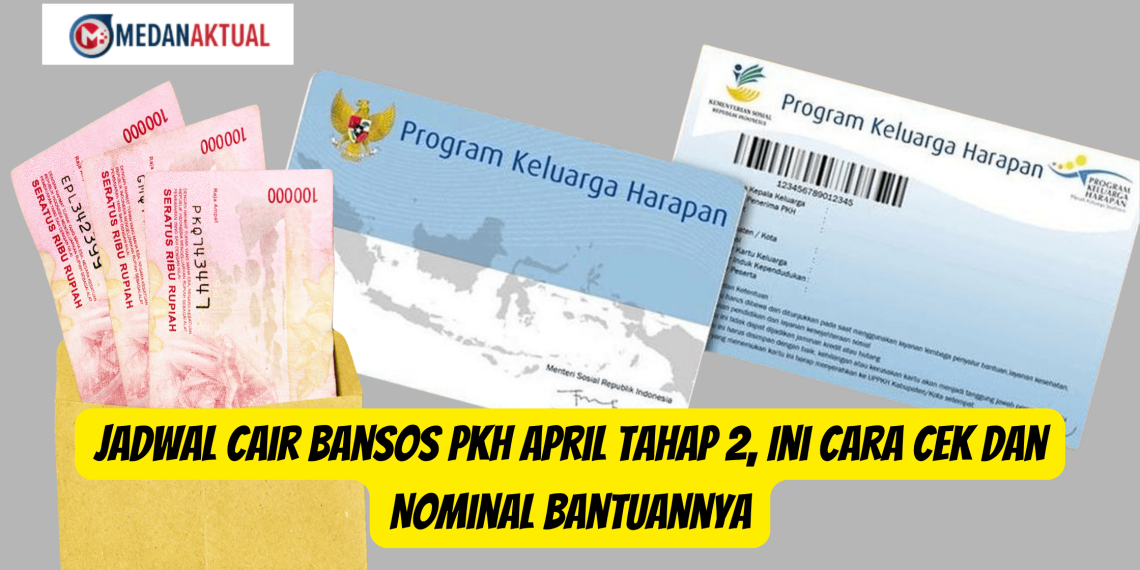 Jadwal Cair Bansos PKH April Tahap 2, Ini Cara Cek dan Nominal Bantuannya