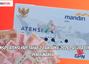 Bansos ATENSI YAPI Tahap 2 Cair April 2026, Segera Cek Penerimanya