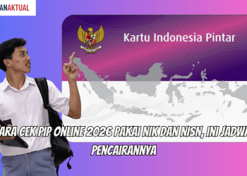 Cara Cek PIP Online 2026 Pakai NIK dan NISN, Ini Jadwal Pencairannya