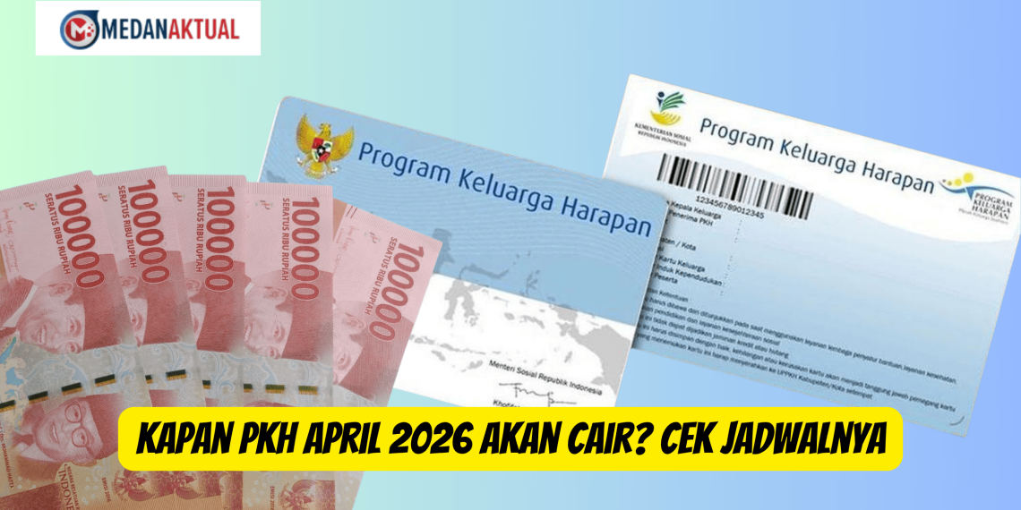Kapan PKH April 2026 Akan Cair? Cek Jadwalnya