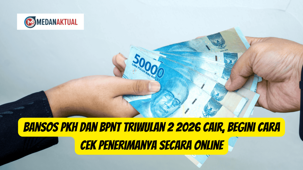 Bansos PKH dan BPNT Triwulan 2 2026 Cair, Begini Cara Cek Penerimanya Secara Online