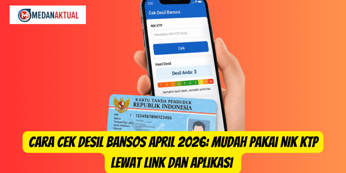Cara Cek Desil Bansos April 2026: Mudah Pakai NIK KTP Lewat Link dan Aplikasi