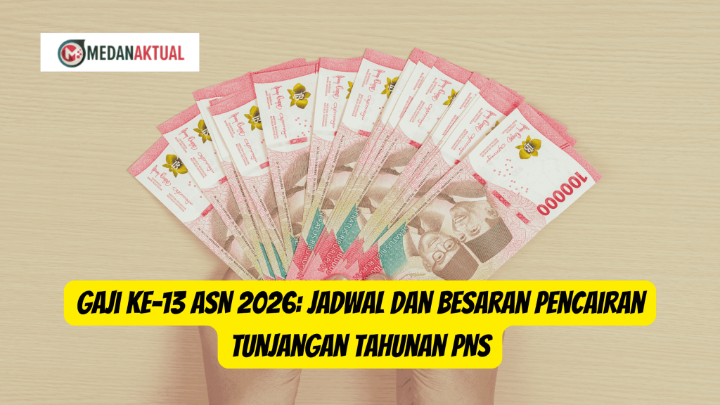 Gaji ke-13 ASN 2026: Jadwal dan Besaran Pencairan Tunjangan Tahunan PNS