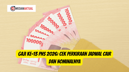Gaji ke-13 PNS 2026: Cek Jadwal Perkiraan Cair