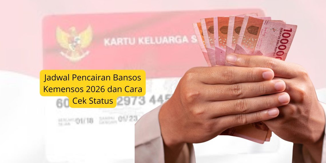 Jadwal Pencairan Bansos Kemensos 2026 dan Cara Cek Status