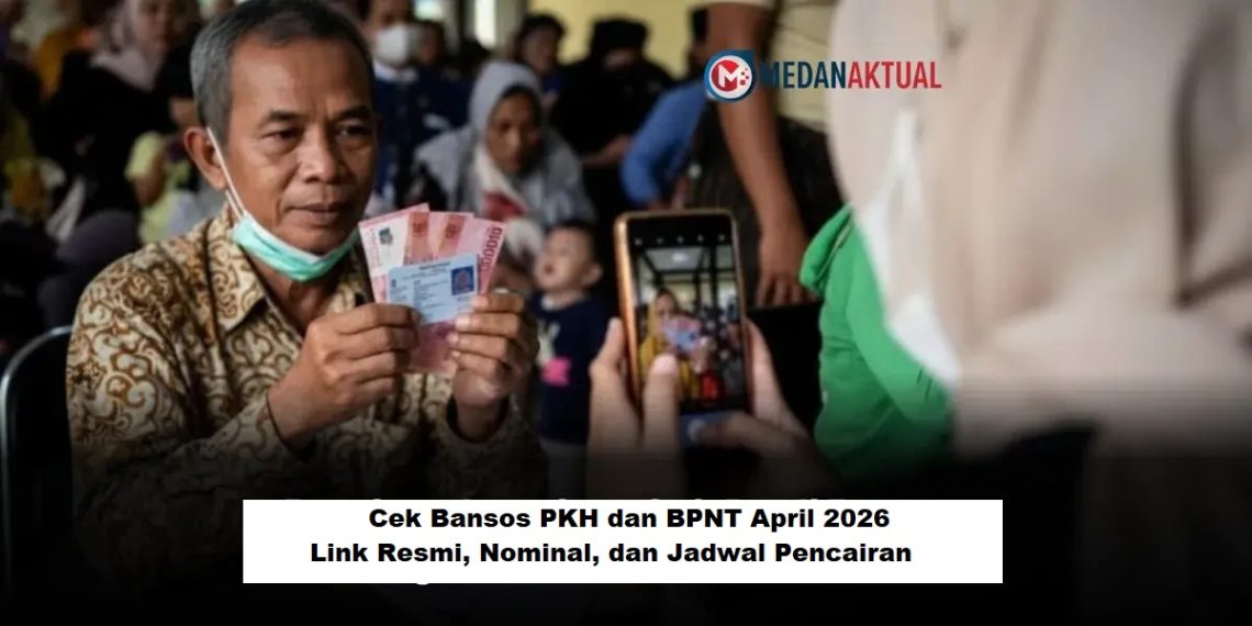 Cek Bansos PKH dan BPNT April 2026: Link Resmi, Nominal, dan Jadwal Pencairan